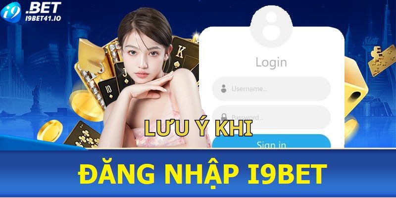 Đăng nhập I9BET an toàn với các lưu ý bảo mật 